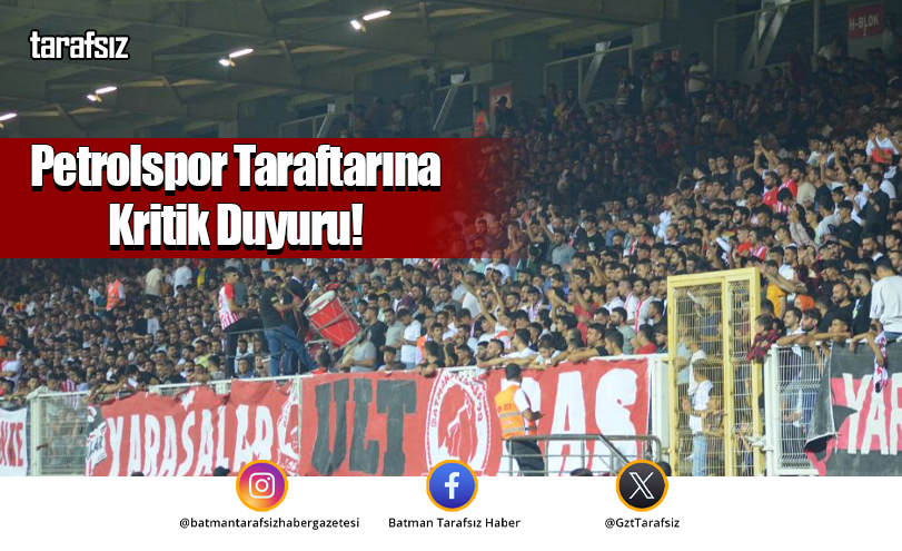 Petrolspor Taraftarına Kritik Duyuru!