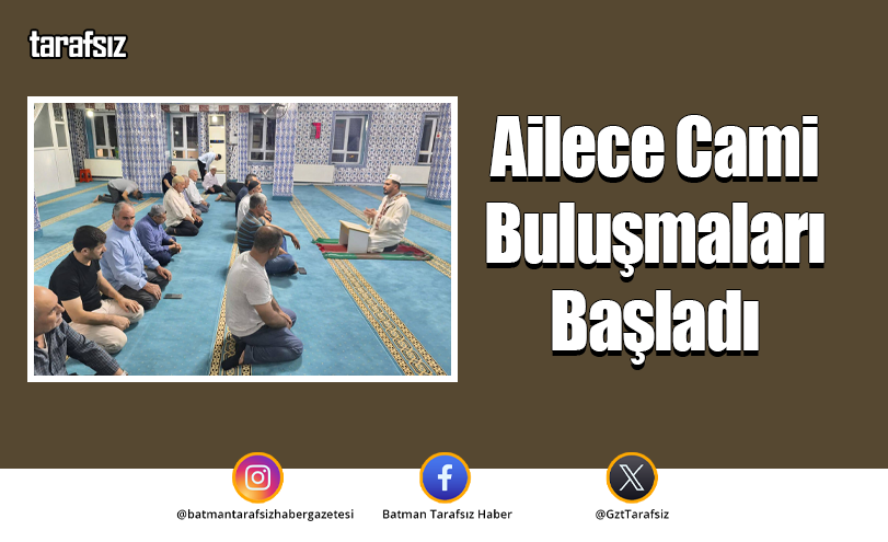 Ailece Cami Buluşmaları Başladı