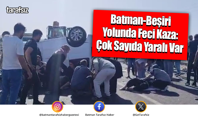 Batman-Beşiri Yolunda Feci Kaza: Çok Sayıda Yaralı Var