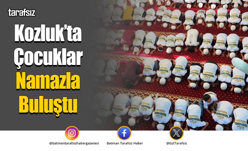 Kozluk’ta Çocuklar Namazla Buluştu