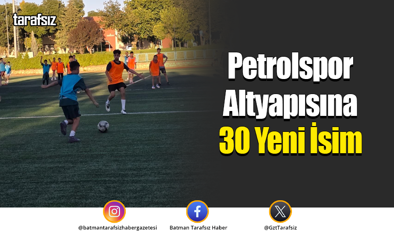 Petrolspor Altyapısına 30 Yeni İsim