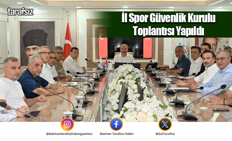 İl Spor Güvenlik Kurulu Toplantısı Yapıldı