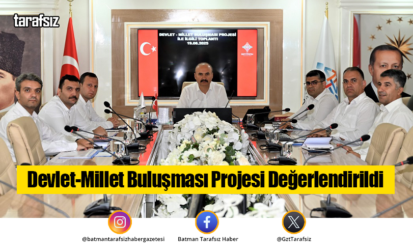 Devlet-Millet Buluşması Projesi Değerlendirildi