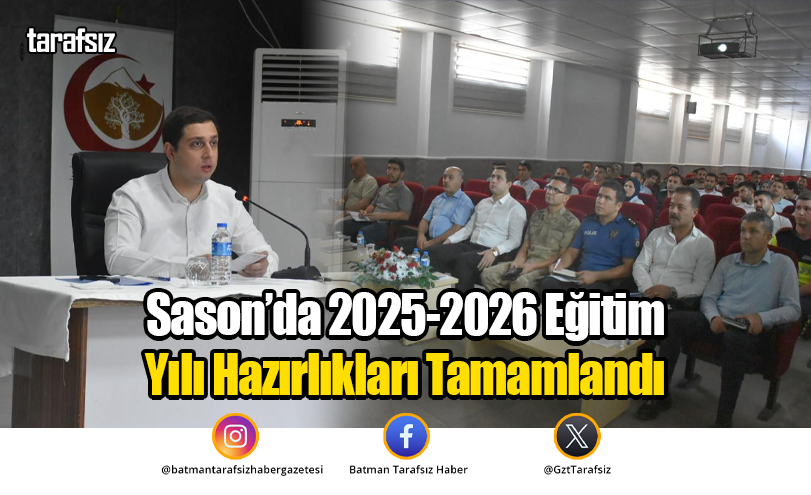 Sason’da 2025-2026 Eğitim Yılı Hazırlıkları Tamamlandı