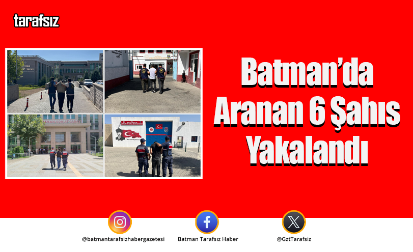 Batman’da Aranan 6 Şahıs Yakalandı