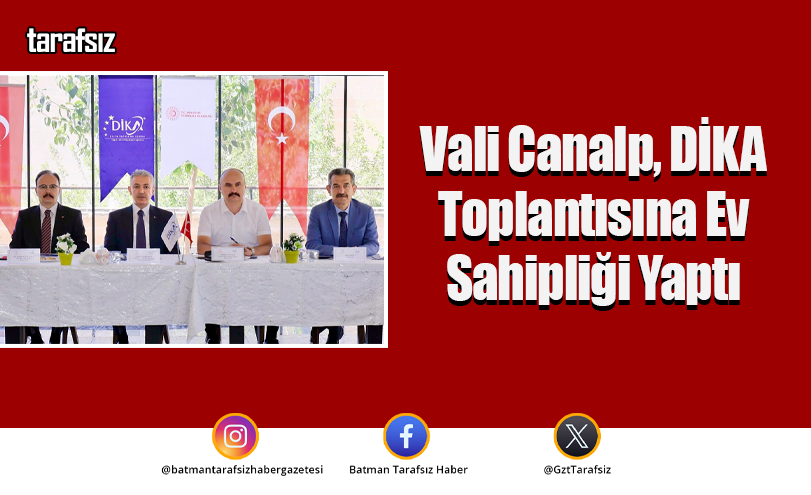 Vali Canalp, DİKA Toplantısına Ev Sahipliği Yaptı