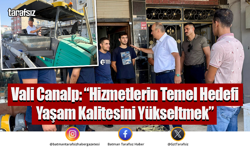 Vali Canalp: “Hizmetlerin Temel Hedefi Yaşam Kalitesini Yükseltmek”