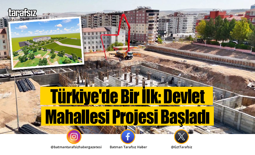 Türkiye’de Bir İlk: Devlet Mahallesi Projesi Başladı