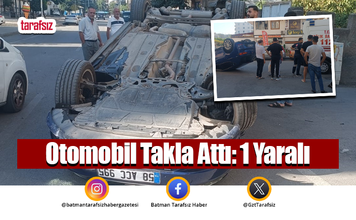 Otomobil Takla Attı: 1 Yaralı