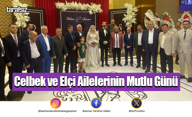 Celbek ve Elçi Ailelerinin Mutlu Günü