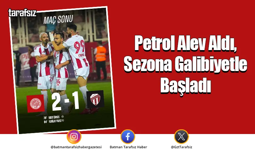Petrol Alev Aldı, Sezona Galibiyetle Başladı