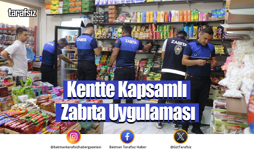 Kentte Kapsamlı Zabıta Uygulaması