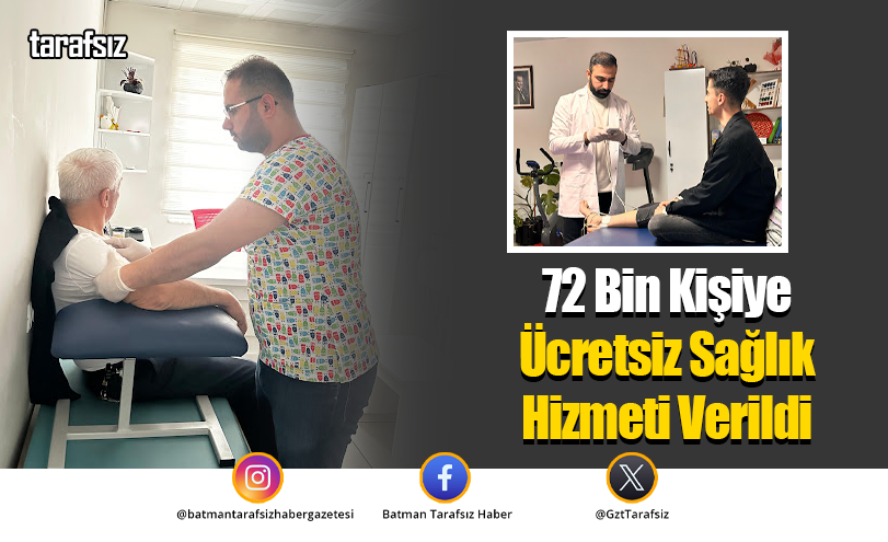 72 Bin Kişiye Ücretsiz Sağlık Hizmeti Verildi