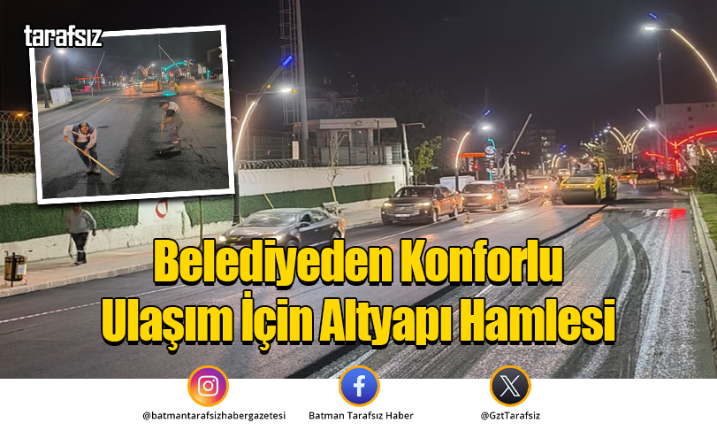 Belediyeden Konforlu Ulaşım İçin Altyapı Hamlesi