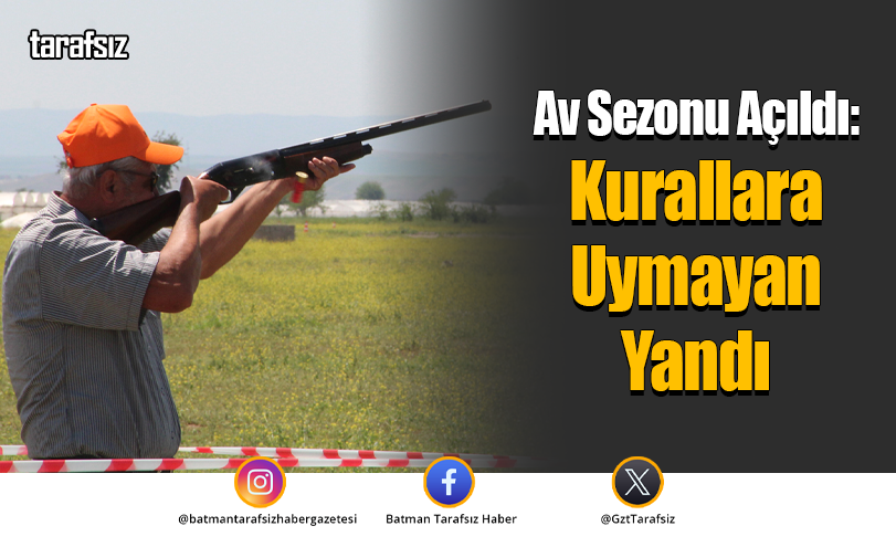 Av Sezonu Açıldı: Kurallara Uymayan Yandı