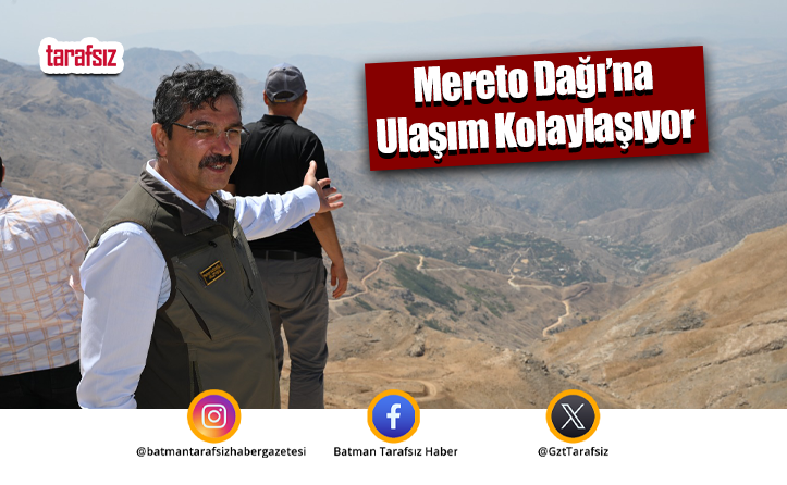 Mereto Dağı’na Ulaşım Kolaylaşıyor