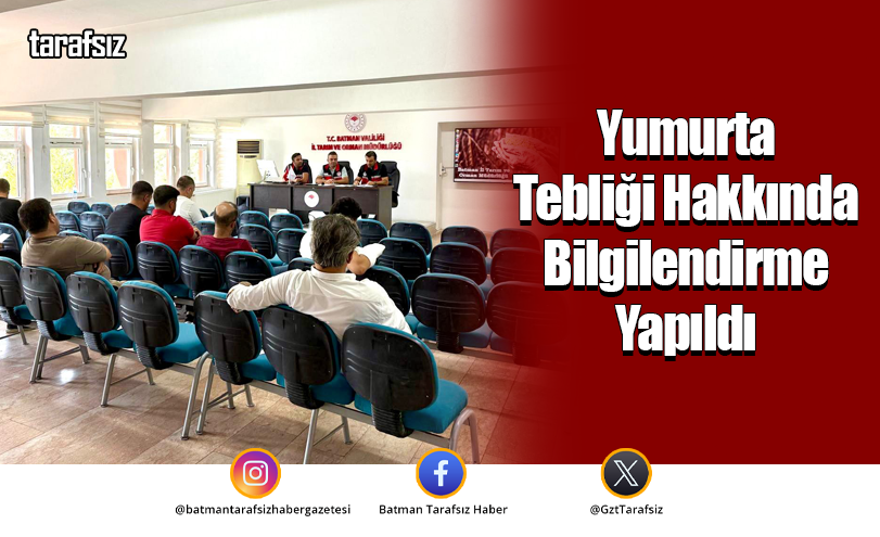 Yumurta Tebliği Hakkında Bilgilendirme Yapıldı
