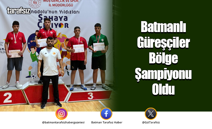 Batmanlı Güreşçiler Bölge Şampiyonu Oldu