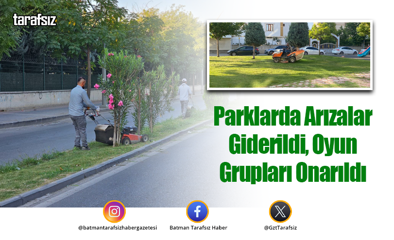 Parklarda Arızalar Giderildi, Oyun Grupları Onarıldı