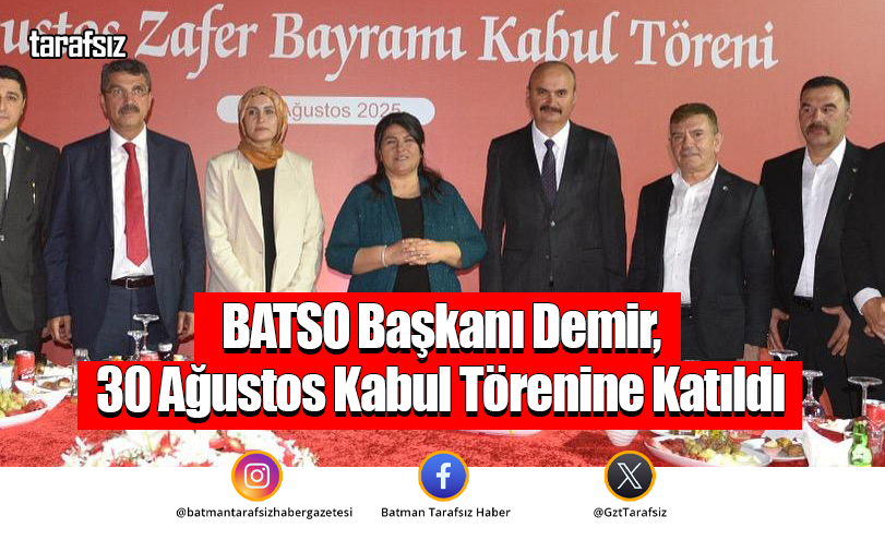 BATSO Başkanı Demir, 30 Ağustos Kabul Törenine Katıldı