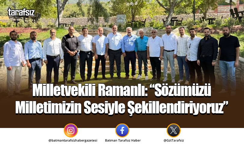 Milletvekili Ramanlı: “Sözümüzü Milletimizin Sesiyle Şekillendiriyoruz”