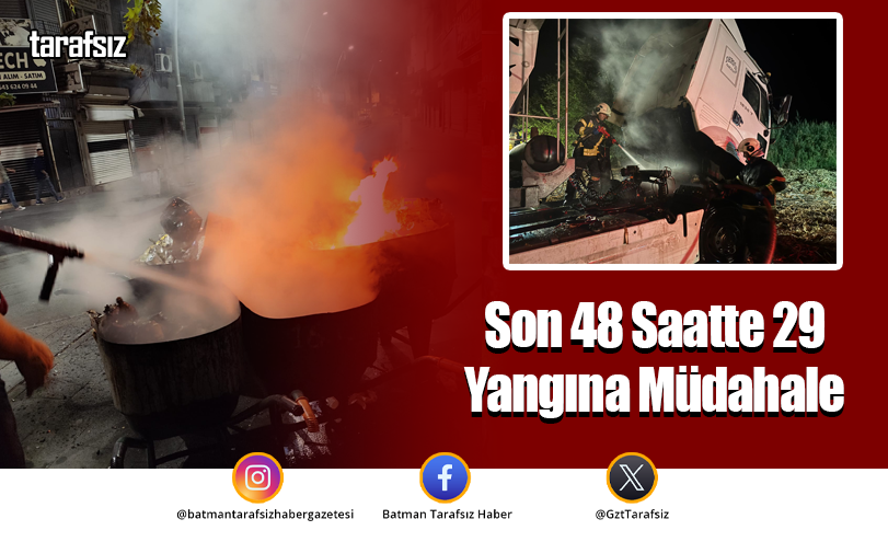 Son 48 Saatte 29 Yangına Müdahale