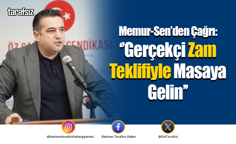 ‘’Gerçekçi Zam Teklifiyle Masaya Gelin’’