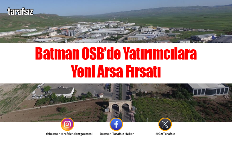Batman OSB’de Yatırımcılara Yeni Arsa Fırsatı
