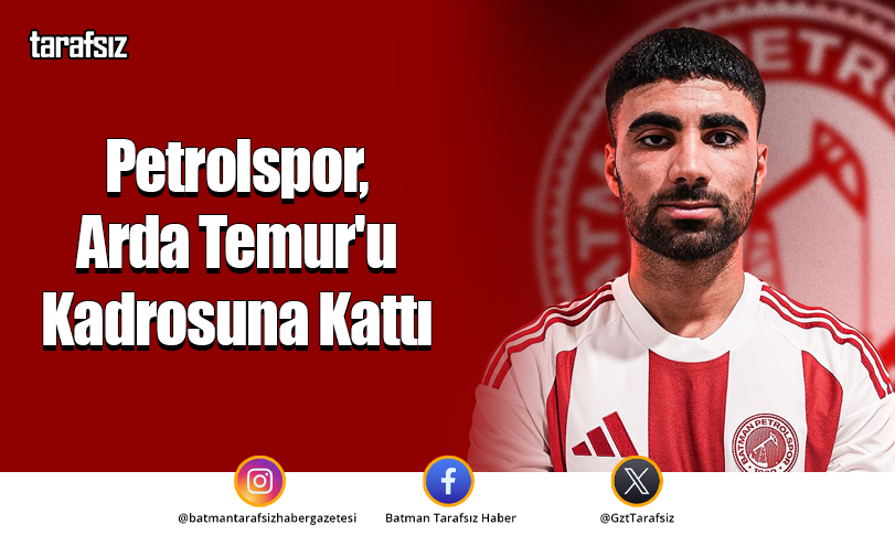 Petrolspor, Arda Temur’u Kadrosuna Kattı