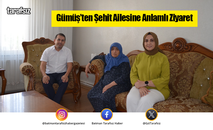 Gümüş’ten Şehit Ailesine Anlamlı Ziyaret