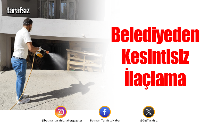 Belediyeden Kesintisiz İlaçlama