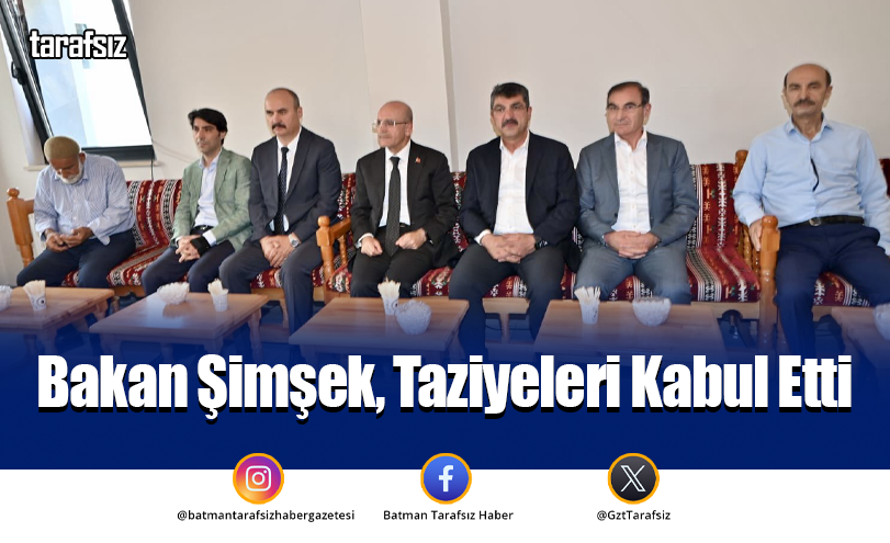 Bakan Şimşek, Taziyeleri Kabul Etti