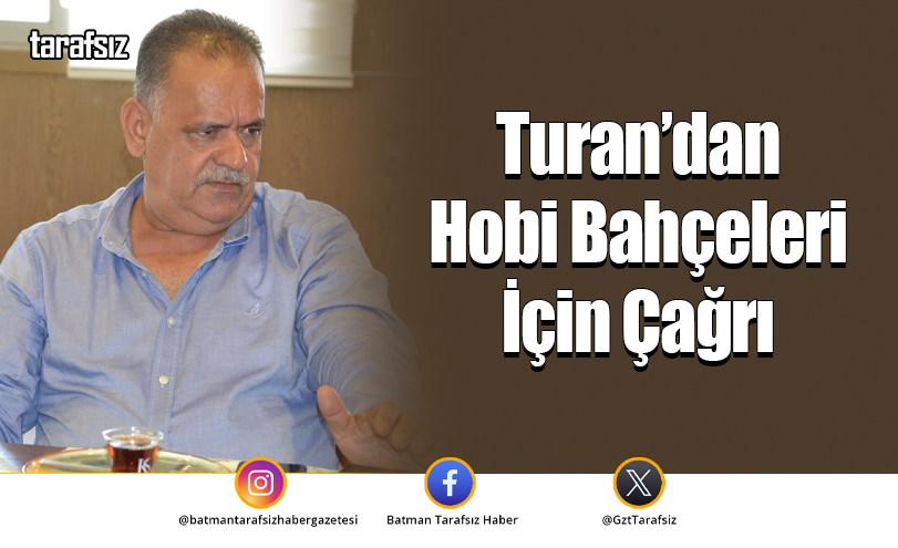 Turan’dan Hobi Bahçeleri İçin Çağrı