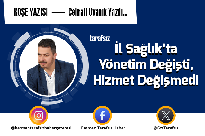 İl Sağlık’ta Yönetim Değişti, Hizmet Değişmedi