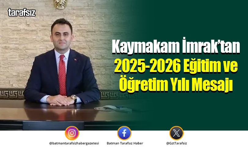 Kaymakam İmrak’tan 2025-2026 Eğitim ve Öğretim Yılı Mesajı