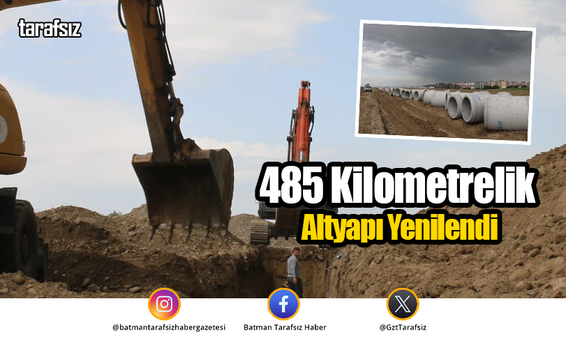 485 Kilometrelik Altyapı Yenilendi