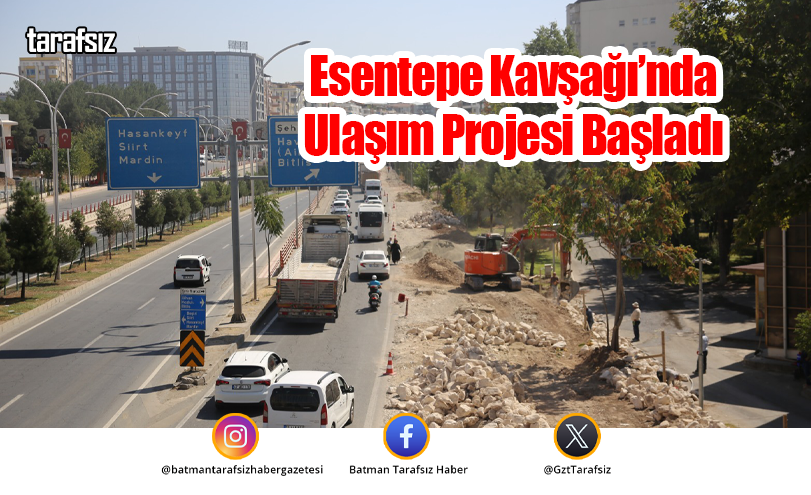 Esentepe Kavşağı’nda Ulaşım Projesi Başladı
