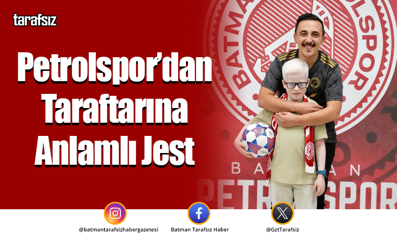 Petrolspor’dan Taraftarına Anlamlı Jest