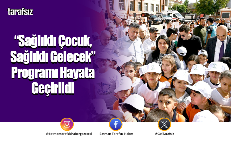 “Sağlıklı Çocuk, Sağlıklı Gelecek” Programı Hayata Geçirildi