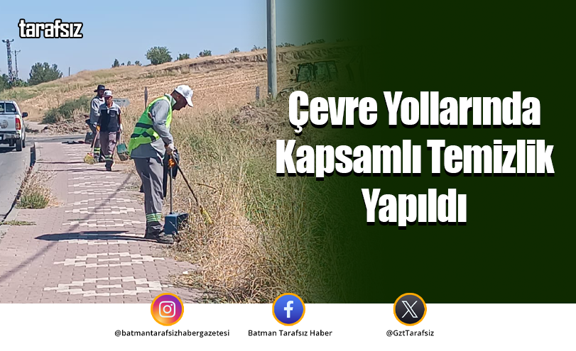 Çevre Yollarında Kapsamlı Temizlik Yapıldı
