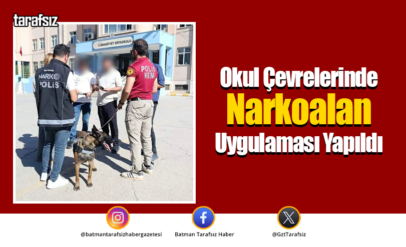 Okul Çevrelerinde Narkoalan Uygulaması Yapıldı