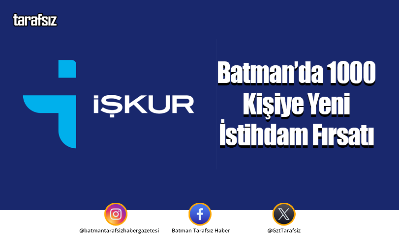 Batman’da 1000 Kişiye Yeni İstihdam Fırsatı