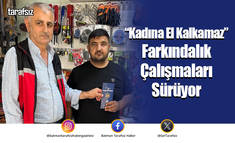 “Kadına El Kalkamaz” Farkındalık Çalışmaları Sürüyor