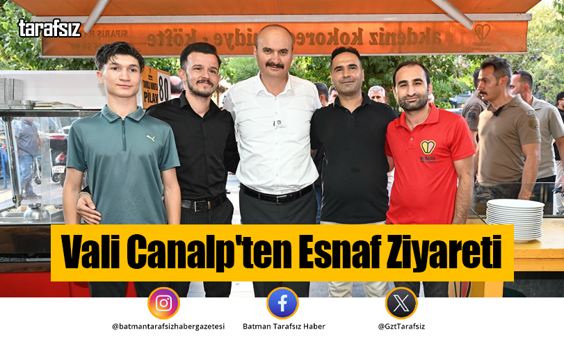 Vali Canalp’ten Esnaf Ziyareti