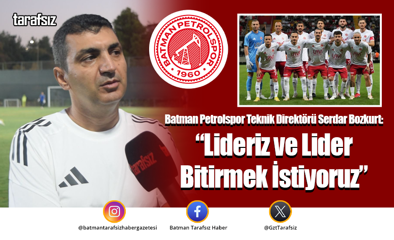 “Lideriz ve Lider Bitirmek İstiyoruz”
