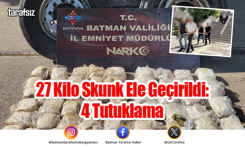 27 Kilo Skunk Ele Geçirildi: 4 Tutuklama