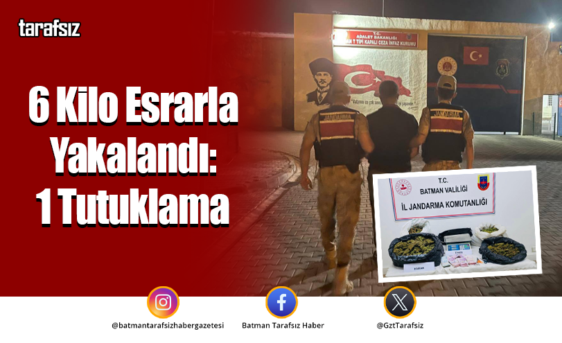 6 Kilo Esrarla Yakalandı: 1 Tutuklama