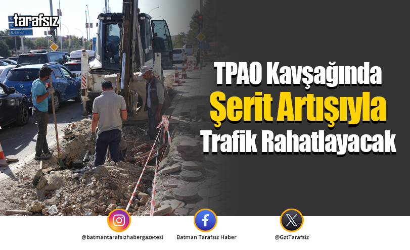 TPAO Kavşağında Şerit Artışıyla Trafik Rahatlayacak