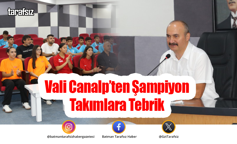 Vali Canalp’ten Şampiyon Takımlara Tebrik