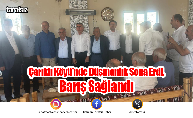 Çarıklı Köyü’nde Düşmanlık Sona Erdi, Barış Sağlandı